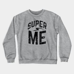 Super me Crewneck Sweatshirt